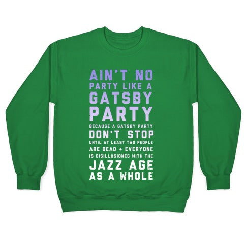 Ain't No Party Like a Gatsby Party (Original) Crewneck Sweatshirt
