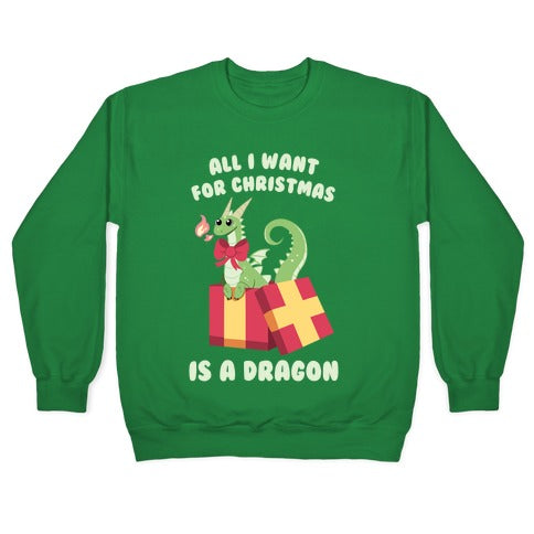 All I Want For Christmas Is A Dragon Crewneck Sweatshirt