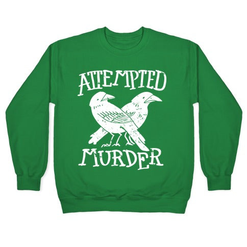 Attempted Murder Crewneck Sweatshirt