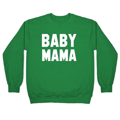 Baby Mama Crewneck Sweatshirt
