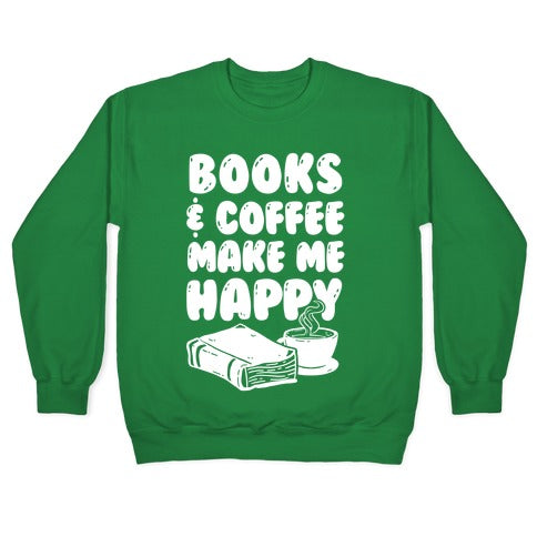 Books & Coffee Make Me Happy Crewneck Sweatshirt