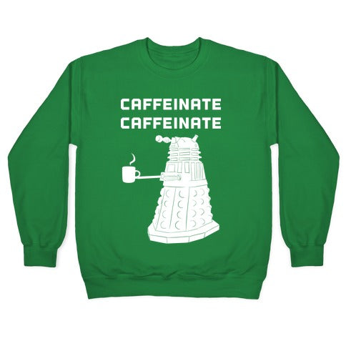 Caffeinate Caffeinate Crewneck Sweatshirt