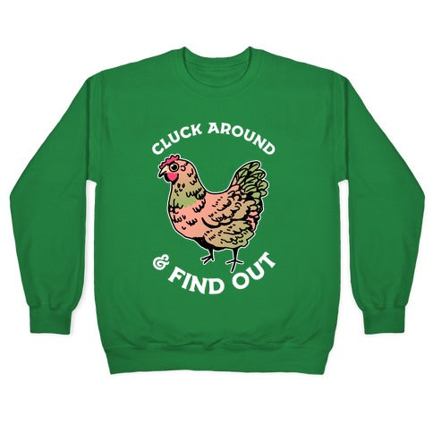 Cluck Around & Find Out Crewneck Sweatshirt