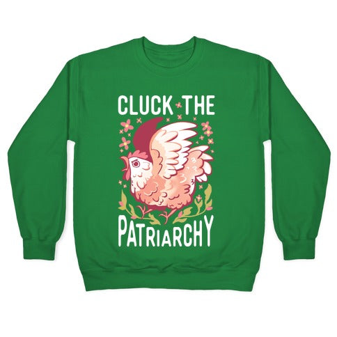 Cluck The Patriarchy Crewneck Sweatshirt