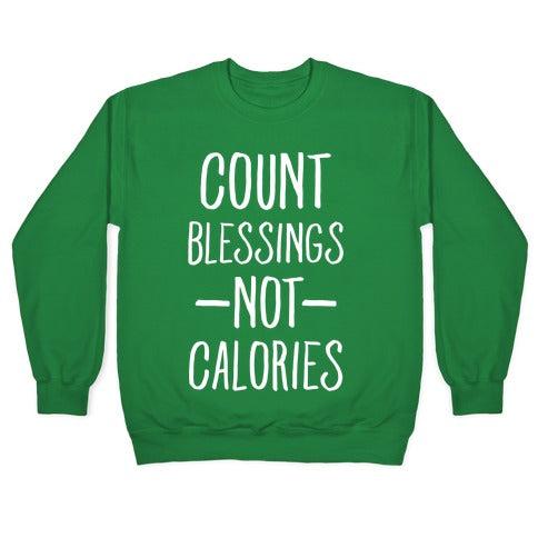 Count Blessings Not Calories Crewneck Sweatshirt