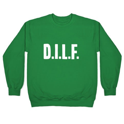 D.I.L.F. Crewneck Sweatshirt
