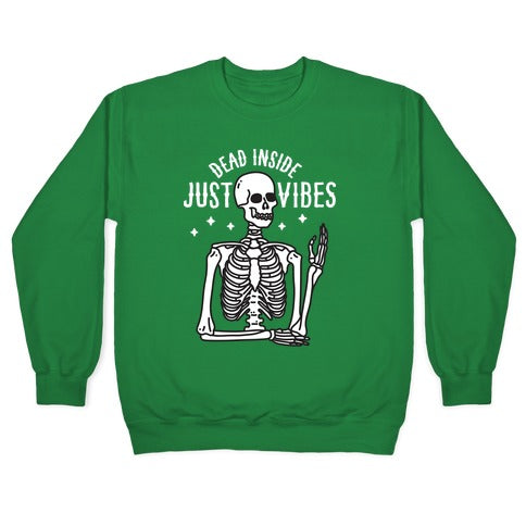 Dead Inside Just Vibes Skeleton Crewneck Sweatshirt