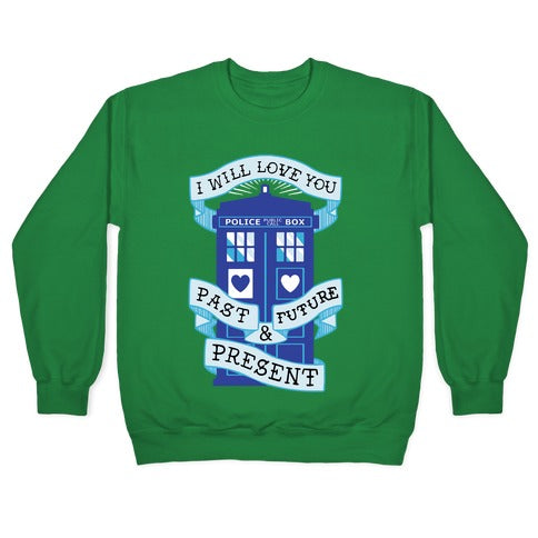 Doctor Who Love Past Future Present Crewneck Sweatshirt