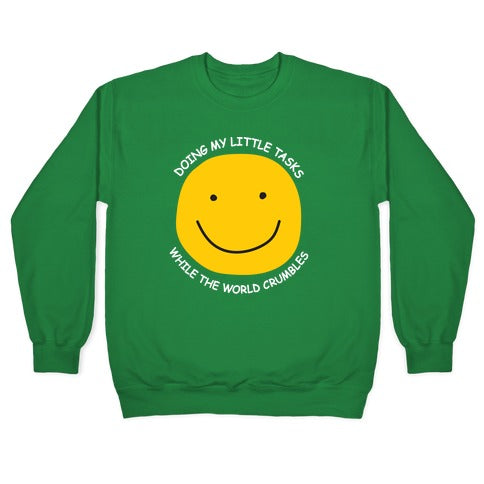 Doing My Little Tasks While The World Crumbles Crewneck Sweatshirt