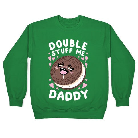 Double Stuff Me Daddy Crewneck Sweatshirt
