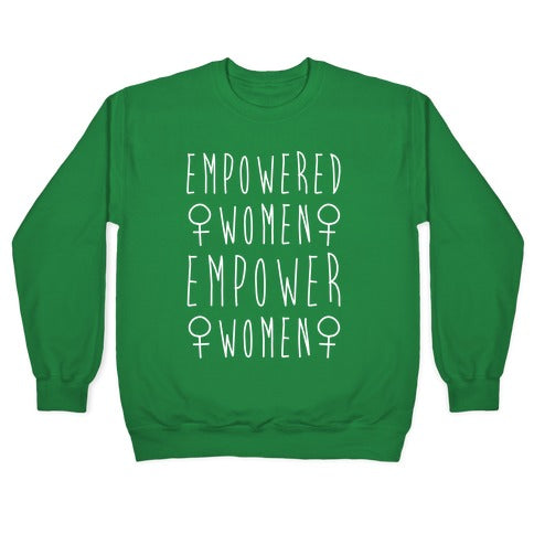 Empowered Women Empower Women White Print Crewneck Sweatshirt