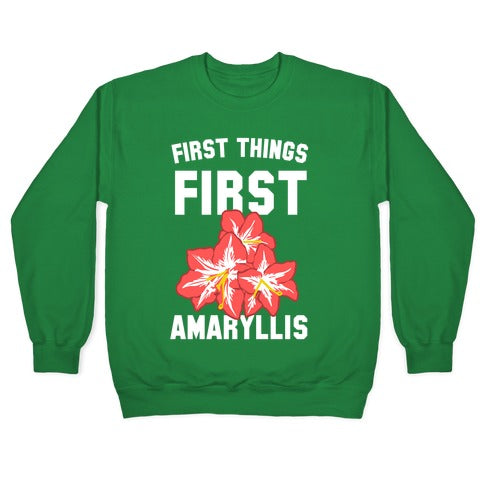 First Things First Amaryllis Crewneck Sweatshirt