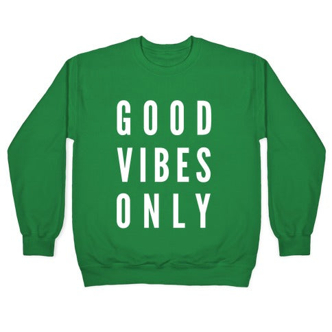 Good Vibes Only Crewneck Sweatshirt