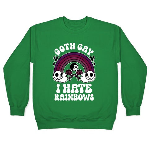 Goth Gay I Hate Rainbows Crewneck Sweatshirt
