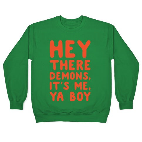 Hey There Demons It's Me Ya Boy White Print Crewneck Sweatshirt