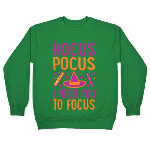 Hocus Pocus I Need You To Focus White Print Crewneck Sweatshirt