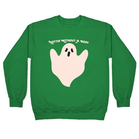 Hottie Without A Body Ghost Crewneck Sweatshirt