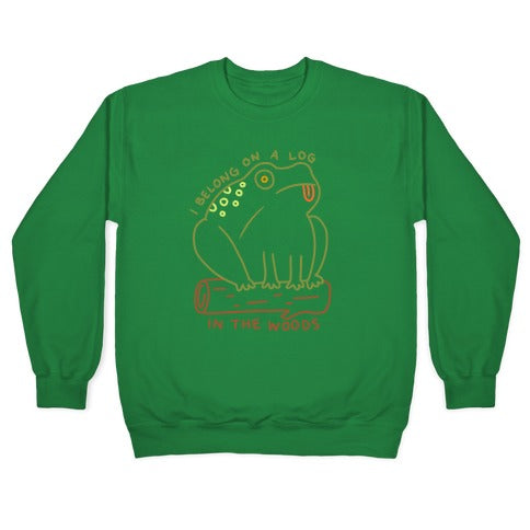 I Belong On A Log In The Woods Frog Crewneck Sweatshirt