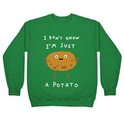 I Don't Know I'm Just A Potato Crewneck Sweatshirt