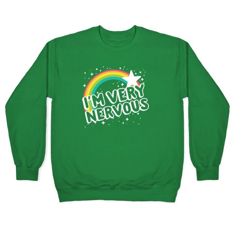 I'm Very Nervous Crewneck Sweatshirt