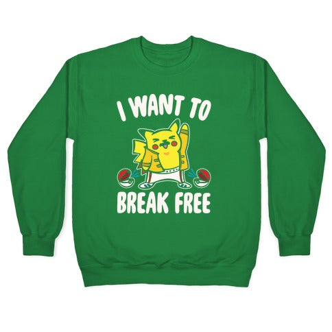 I Want To Break Free Parody White Print Crewneck Sweatshirt