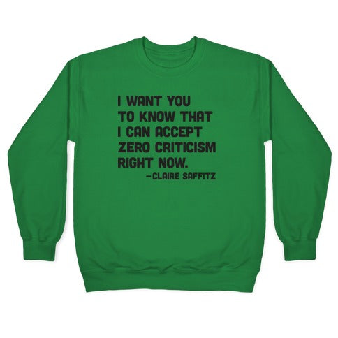 I Want You To Know I Can Accept Zero Criticism Right Now (Claire Saffitz) Crewneck Sweatshirt