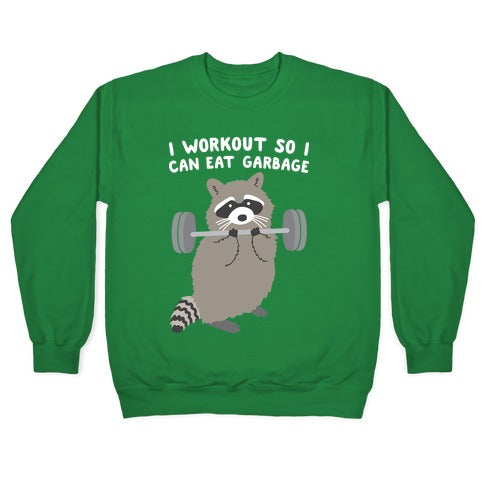 I Workout So I Can Eat Garbage Raccoon Crewneck Sweatshirt