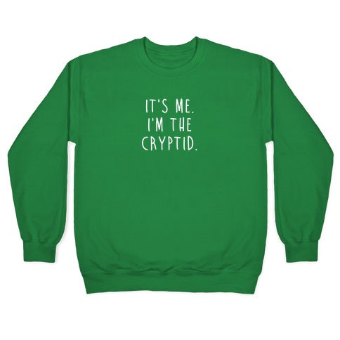 It's Me. I'm The Cryptid. Crewneck Sweatshirt