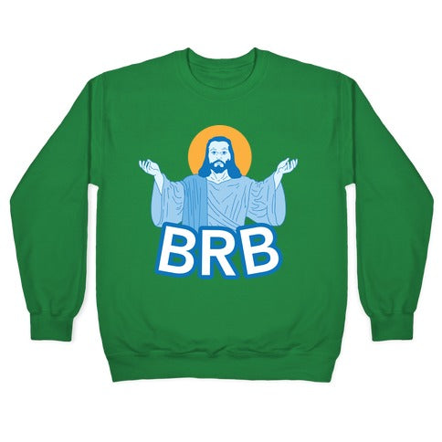 JESUS WILL BRB Crewneck Sweatshirt