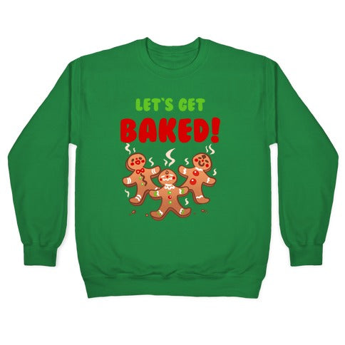 Let's Get Baked! Crewneck Sweatshirt