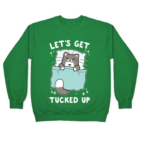 Let's Get Tucked Up Crewneck Sweatshirt