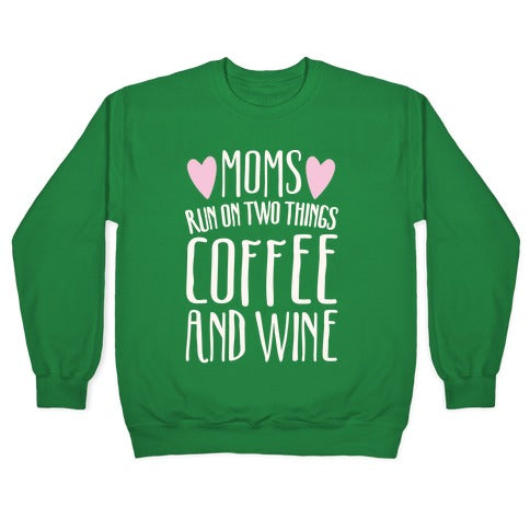 Moms Run On Two Things Coffee and Wine White Print Crewneck Sweatshirt