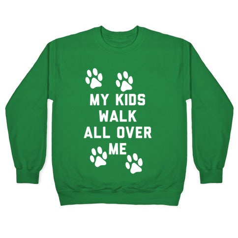 My Kids Walk All Over Me Crewneck Sweatshirt