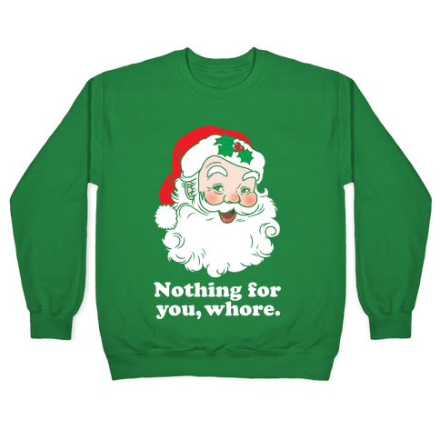 Nothing For You, Whore Crewneck Sweatshirt