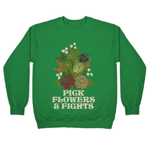 Pick Flowers & Fights Crewneck Sweatshirt