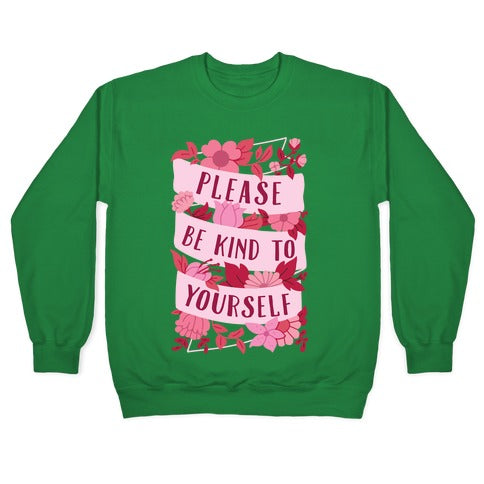 Please Be Kind To Yourself Crewneck Sweatshirt