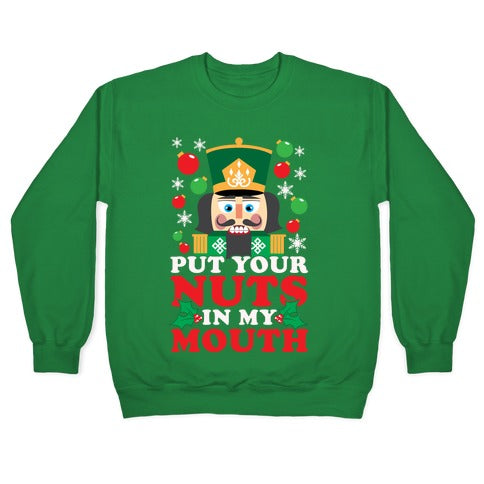 Put Your Nuts In My Mouth Crewneck Sweatshirt