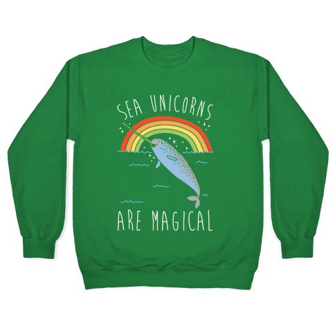 Sea Unicorns Are Magical White Font Crewneck Sweatshirt