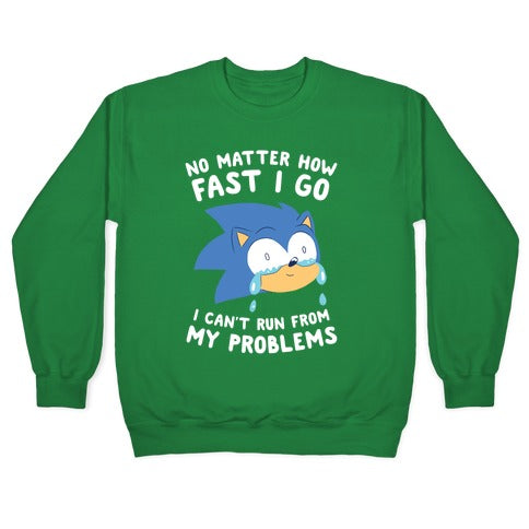 Sonic Can't Run From His Problems Crewneck Sweatshirt