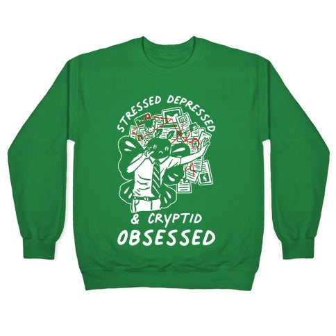 Stressed Depressed and Cryptid Obsessed Crewneck Sweatshirt