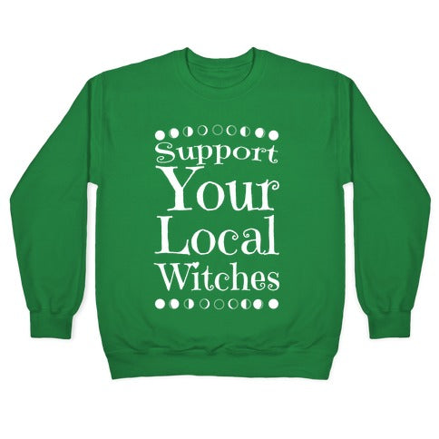 Support Your Local Witches Crewneck Sweatshirt