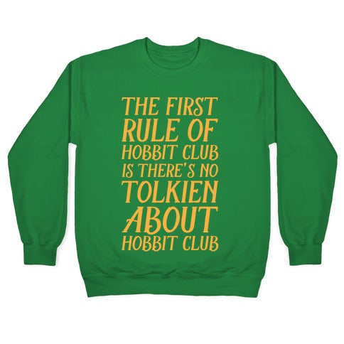 The First Rule Of Hobbit Club Is There's No Tolkien About Hobbit Club Crewneck Sweatshirt