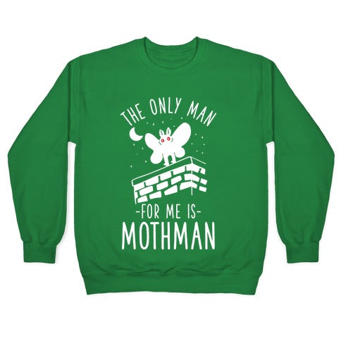 The Only Man for Me is Mothman Crewneck Sweatshirt