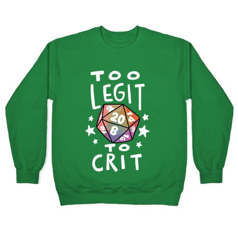 Too Legit To Crit Crewneck Sweatshirt