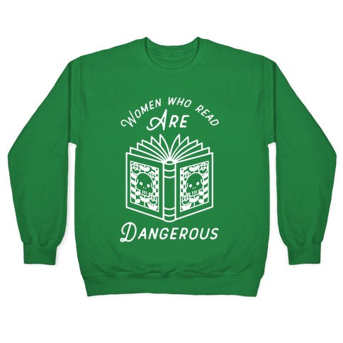 Women Who Read Are Dangerous Crewneck Sweatshirt