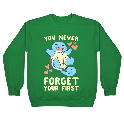 You Never Forget Your First - Squirtle Crewneck Sweatshirt