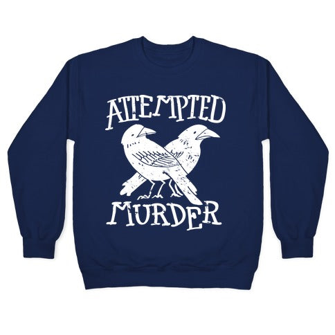 Attempted Murder Crewneck Sweatshirt