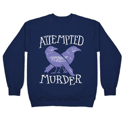 Attempted Murder Crewneck Sweatshirt