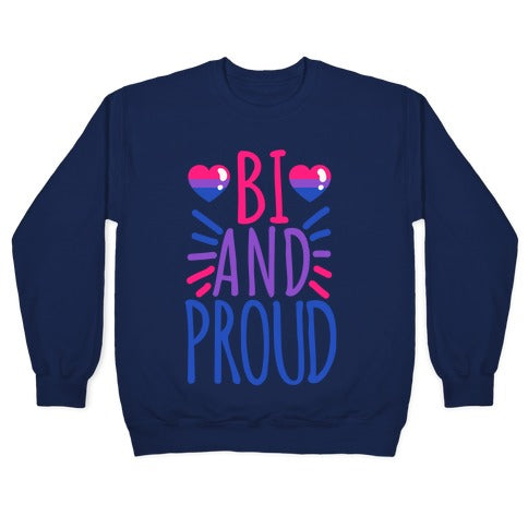 Bi And Proud Crewneck Sweatshirt