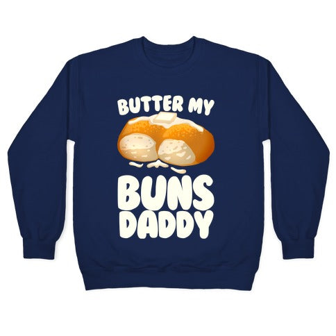 Butter My Buns Daddy Crewneck Sweatshirt